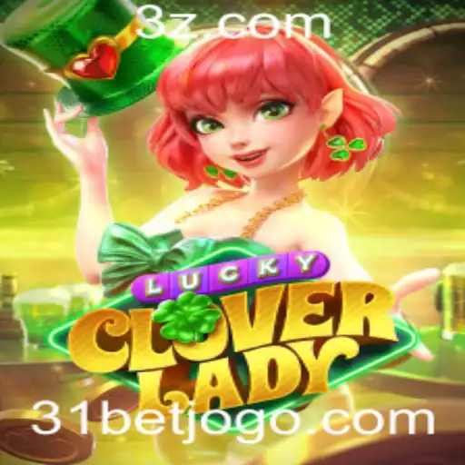 Descubra o Fascinante Mundo de LuckyCloverLady com 31bet